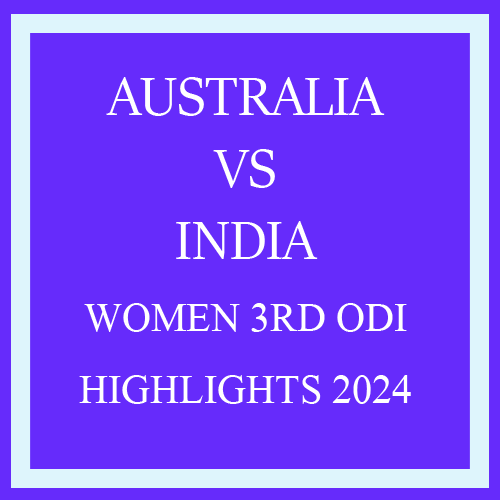 3RD Odi INDIA VS AUSTRALIA WOMEN NATIONAL CRICKET TEAM HIGHLIGHTS