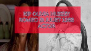 Olivia Hussey 1968  Romeo and Juliet actress left World.