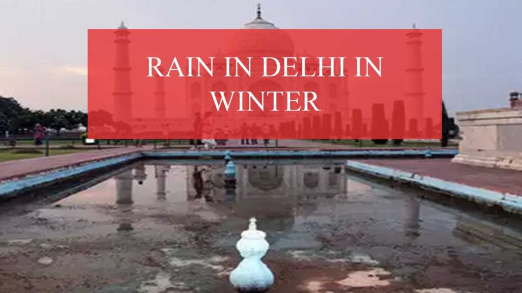 Is it raining today in Delhi? Know more about delhi climates