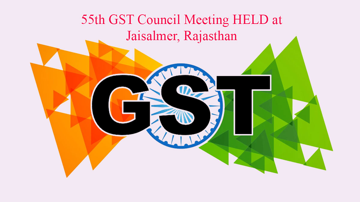 55th GST Council meeting held at Jaisalmer India