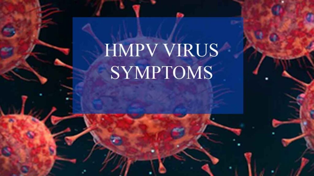 how to know hmpv virus symptoms