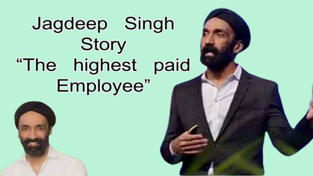 Jagdeep sing becomes the highest paid employee in world