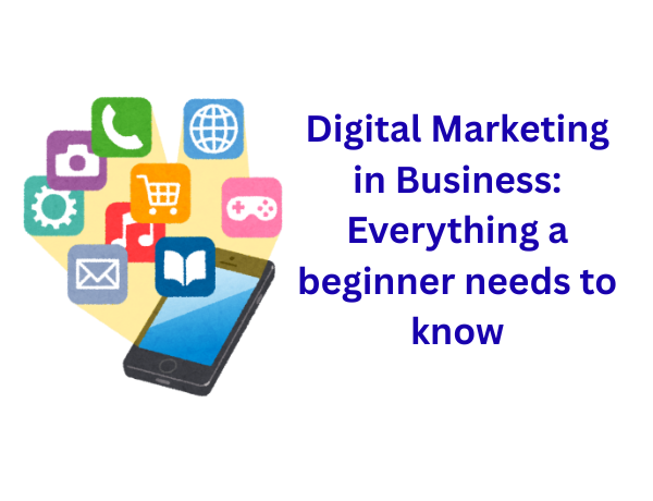 Digital marketing in business and types