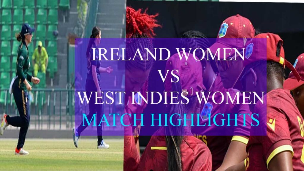Who won ireland women vs west indies women team world cup qualifier