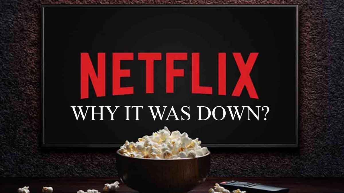 WHY netflix was down in the usa yesterday