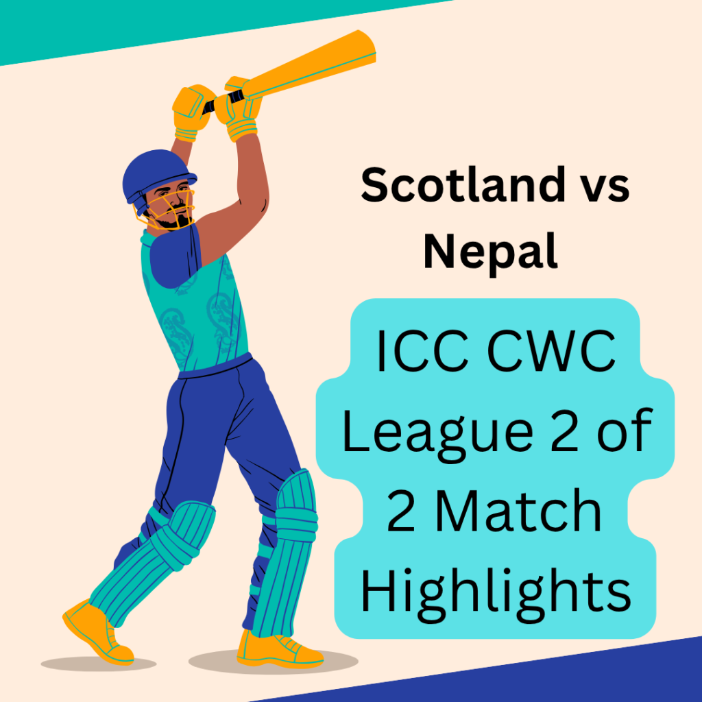SCOTLAND VS NEPAL ICC CWC 2025 highlights