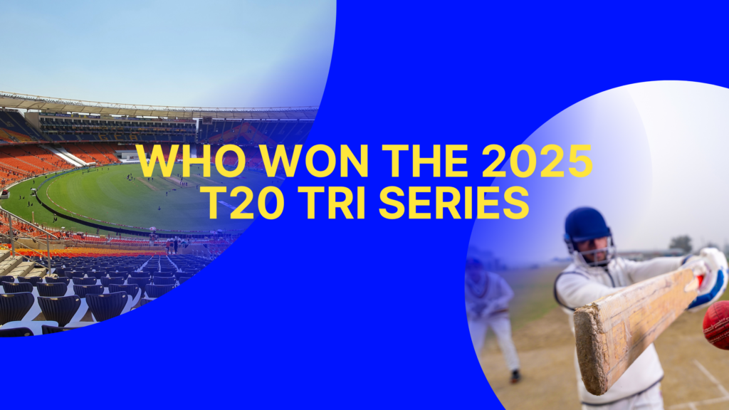T20 Tri series 2025 highlights news blog article