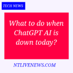 What to do when chaQtGPT is down today?