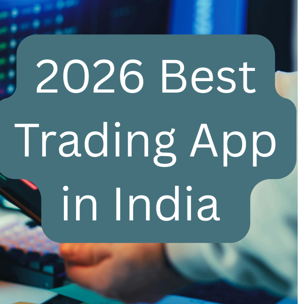 Best trading app in India 2026