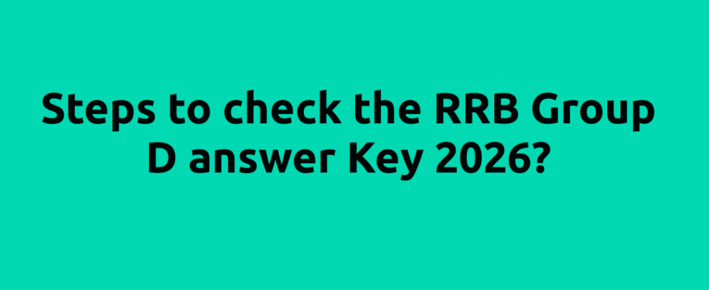 How to check the RRB Group D Answer key 2026 online? RRB Group D answer Key 2026 available now